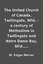 The United Church of Canada, Twillingate,…