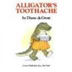 Alligator's Toothache by Diane De Groat
