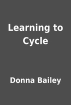 Learning to Cycle by Donna Bailey