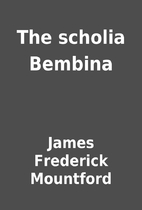 The scholia Bembina by James Frederick…