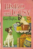 Bimbo and Topsy by Enid Blyton