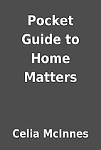 Pocket Guide to Home Matters by Celia…