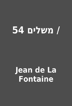 54 משלים / by Jean de La Fontaine