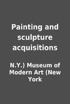 Painting and sculpture acquisitions by N.Y.)…
