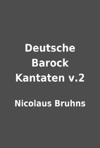 Deutsche Barock Kantaten v.2 by Nicolaus…
