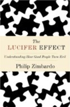 The Lucifer Effect: Understanding How Good…