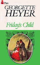 Friday's Child by Georgette Heyer