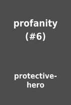 profanity (#6) by protective-hero