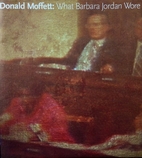 Donald Moffett: What Barbara Jordan wore by…