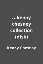 ...kenny chesney collection (disk) by Kenny…