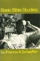 Basic Bible Studies by Francis A Schaeffer