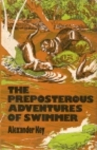 The Preposterous Adventures of Swimmer by…