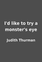 I'd like to try a monster's eye by Judith…