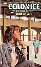 Cold As Ice by Elizabeth Levy