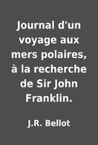 Journal d'un voyage aux mers polaires, à la…