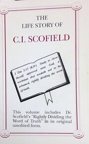 The Life Story of C.I. Scofield by Charles…