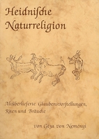 Heidnische Naturreligion. Altüberlieferte…