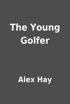 The Young Golfer by Alex Hay
