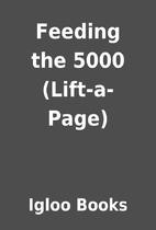 Feeding the 5000 (Lift-a-Page) by Igloo…