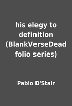 his elegy to definition (BlankVerseDead…
