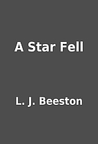 A Star Fell by L. J. Beeston