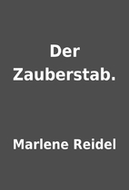 Der Zauberstab. by Marlene Reidel