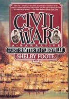 The Civil War: A Narrative: Volume 1: Fort…