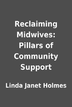Reclaiming Midwives: Pillars of Community…