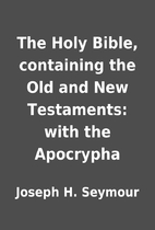 The Holy Bible, containing the Old and New…