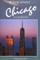 Chicago, a celebration by Archie Lieberman