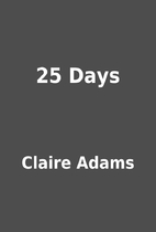 25 Days by Claire Adams