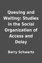 Queuing and Waiting: Studies in the Social…