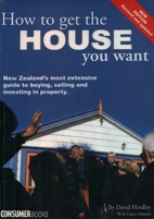 How to get the house you want by David…