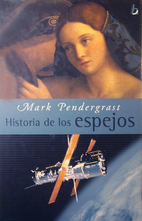 Historia de los espejos. El misterio de la…