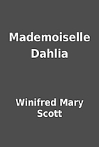 Mademoiselle Dahlia by Winifred Mary Scott