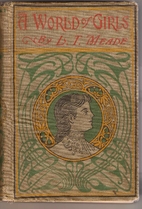 A World of Girls by L.T. Meade