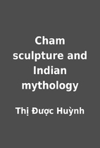 Cham sculpture and Indian mythology by Thị…