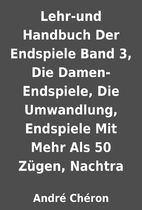 Lehr-und Handbuch Der Endspiele Band 3, Die…