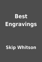 Best Engravings by Skip Whitson