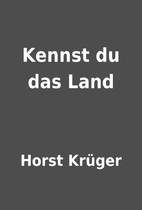 Kennst du das Land by Horst Krüger