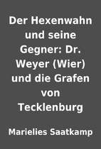 Der Hexenwahn und seine Gegner: Dr. Weyer…