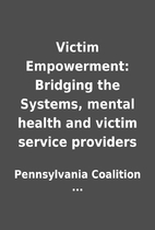 Victim Empowerment: Bridging the Systems,…