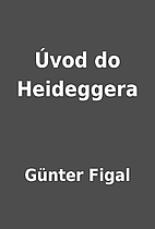 Úvod do Heideggera by Günter…