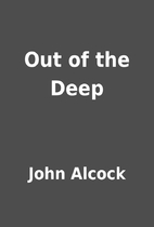 Out of the Deep by John Alcock