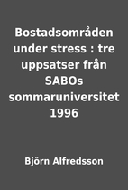 Bostadsområden under stress : tre…