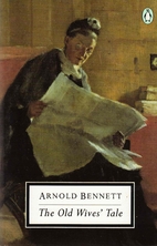 The Old Wives' Tale by Arnold Bennett