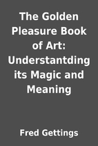 The Golden Pleasure Book of Art:…