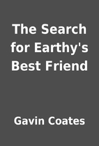 The Search for Earthy's Best Friend by Gavin…