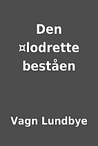 Den ¤lodrette beståen by Vagn Lundbye