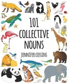 101 collective nouns by Jennifer Cossins